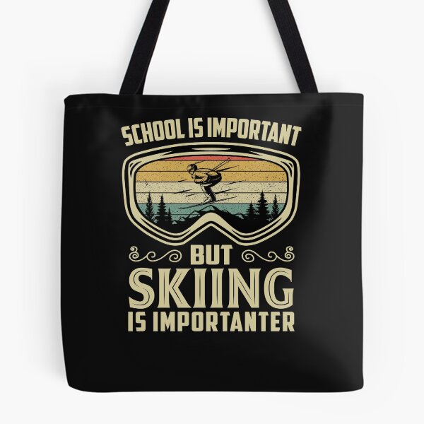 Item preview, vINTAGE School Is Important But Skiing Is Importanter designed and sold by Bodyguard69.