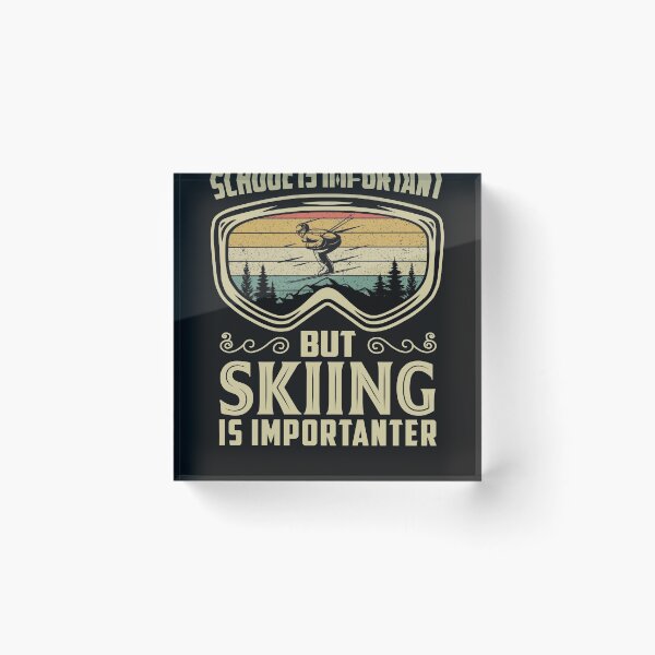 Item preview, vINTAGE School Is Important But Skiing Is Importanter designed and sold by Bodyguard69.