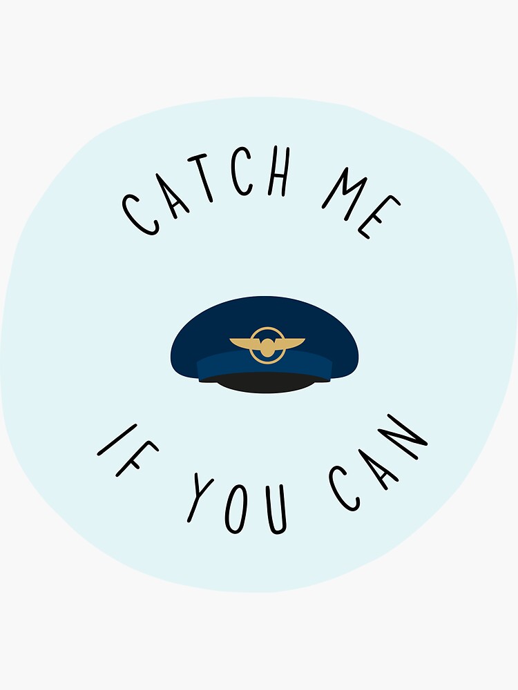 "Catch Me If You Can" Sticker for Sale by inspiredtiger Redbubble