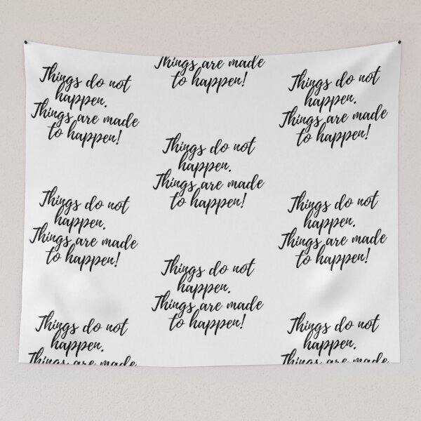 Item preview, Things do not happen. Things are made to happen! designed and sold by UncleFizziwigs.