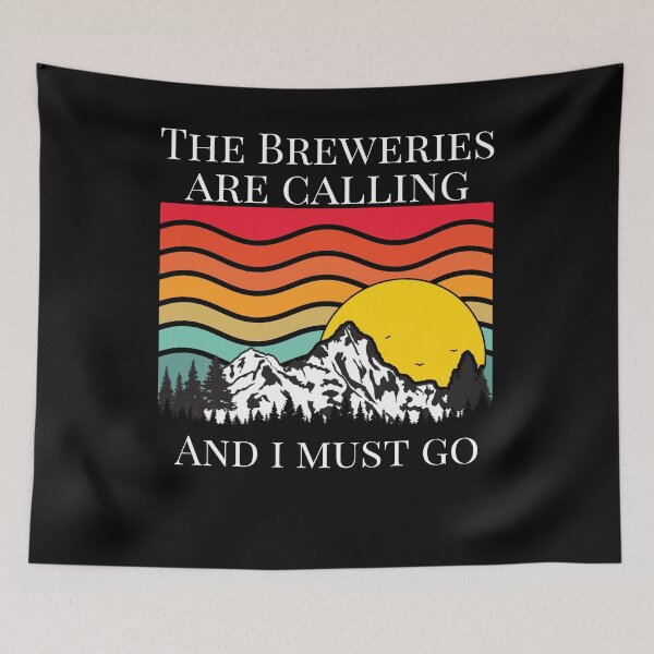 Item preview, The Breweries are Calling And I Must Go Funny Beer Drinking designed and sold by J AND J  PRINTS.