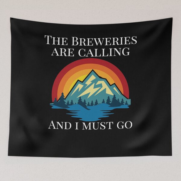 Item preview, The Breweries are Calling And I Must Go Funny Beer Drinking designed and sold by J AND J  PRINTS.
