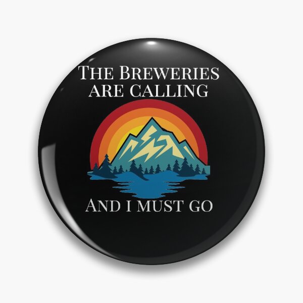 Item preview, The Breweries are Calling And I Must Go Funny Beer Drinking designed and sold by J AND J  PRINTS.