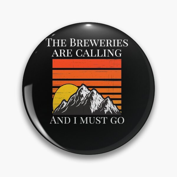 Item preview, The Breweries are Calling And I Must Go Funny Beer Drinking designed and sold by J AND J  PRINTS.
