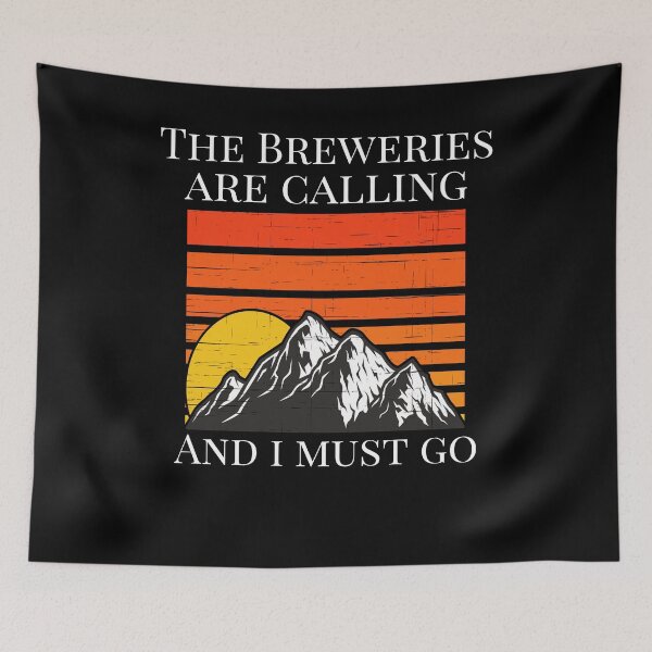 Item preview, The Breweries are Calling And I Must Go Funny Beer Drinking designed and sold by J AND J  PRINTS.
