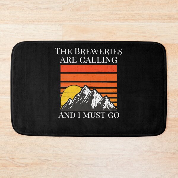 Item preview, The Breweries are Calling And I Must Go Funny Beer Drinking designed and sold by J AND J  PRINTS.