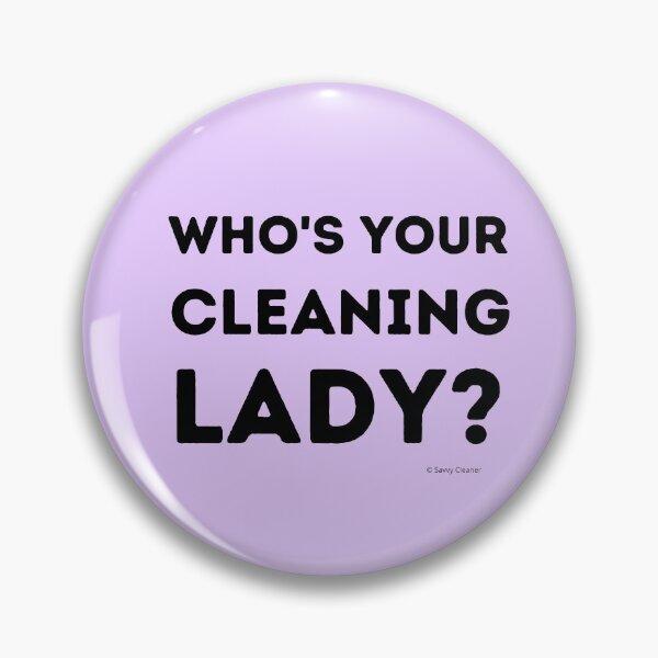 Item preview, Who's Your Cleaning Lady Housekeeping Humor designed and sold by SavvyCleaner.