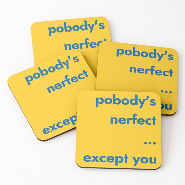 Item preview, Pobody's Nerfect Except You - The Good Place designed and sold by TheGoodPlaceOOC.