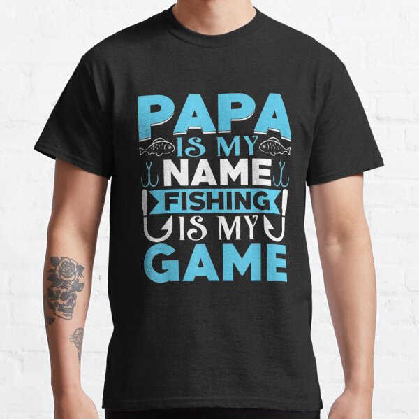 Fishing Papa T-Shirts for Sale