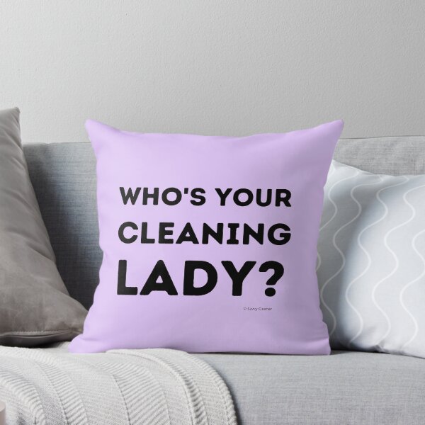 Item preview, Who's Your Cleaning Lady Housekeeping Humor designed and sold by SavvyCleaner.