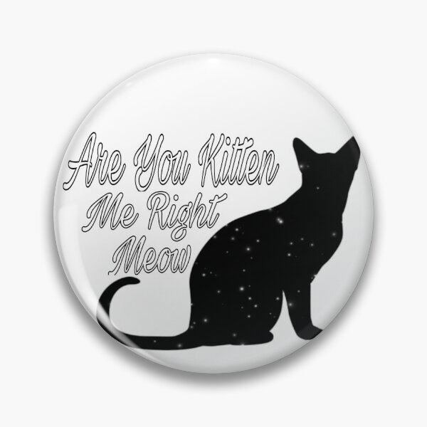 Item preview, Cute are you kitten me right meow shirt's, cute are you kitten me right meow phone cases, cute are you kitten me right meow mug, cute kitten art dress , cut kitten art masks  designed and sold by Poussyarts.