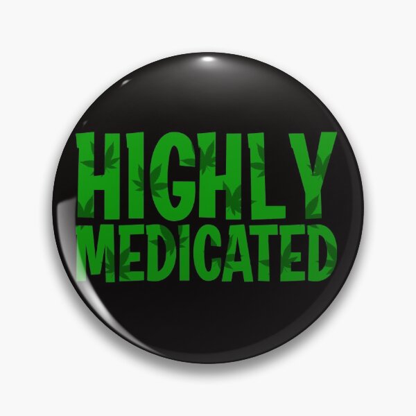 Item preview, Highly Medicated designed and sold by Flowaner.