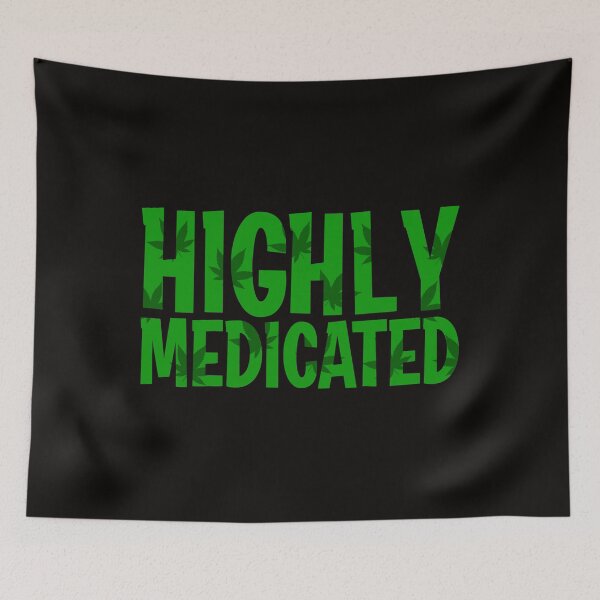 Item preview, Highly Medicated designed and sold by Flowaner.