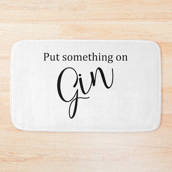 Item preview, Put something on gin designed and sold by newtralic.