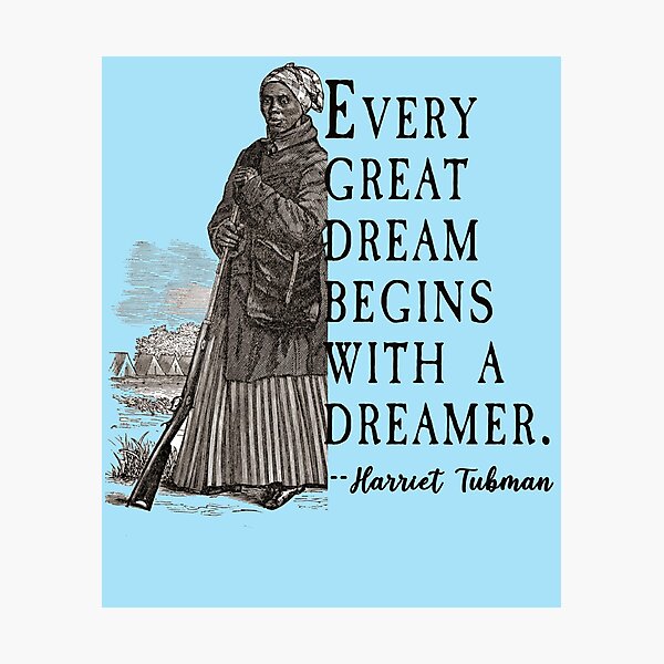 Item preview,  HARRIET TUBMAN QUOTE on DREAMERS  designed and sold by LoveAndDefiance.