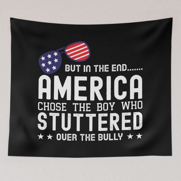 Item preview, But In The End America Chose The Boy Who Stuttered Over The Bully designed and sold by Mariano Topno.