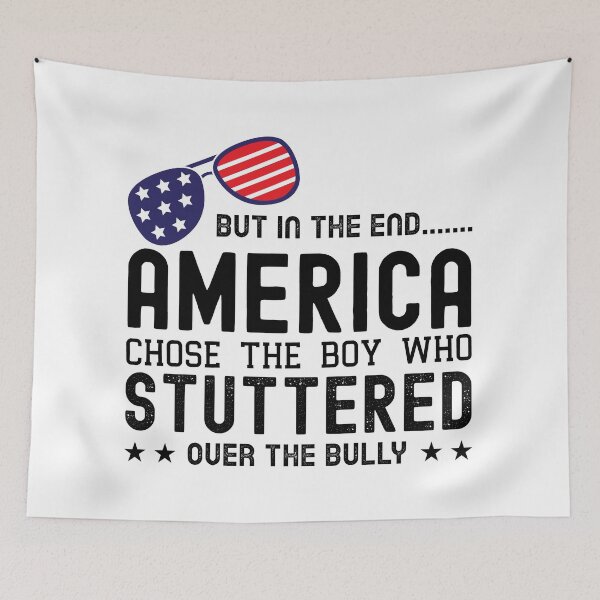 Item preview, But In The End America Chose The Boy Who Stuttered Over The Bully designed and sold by Mariano Topno.