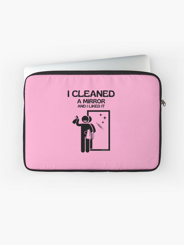 Thumbnail 1 of 2, Laptop Sleeve, I Cleaned A Mirror And I Liked It Spray Bottle Housekeeping Humor designed and sold by SavvyCleaner.