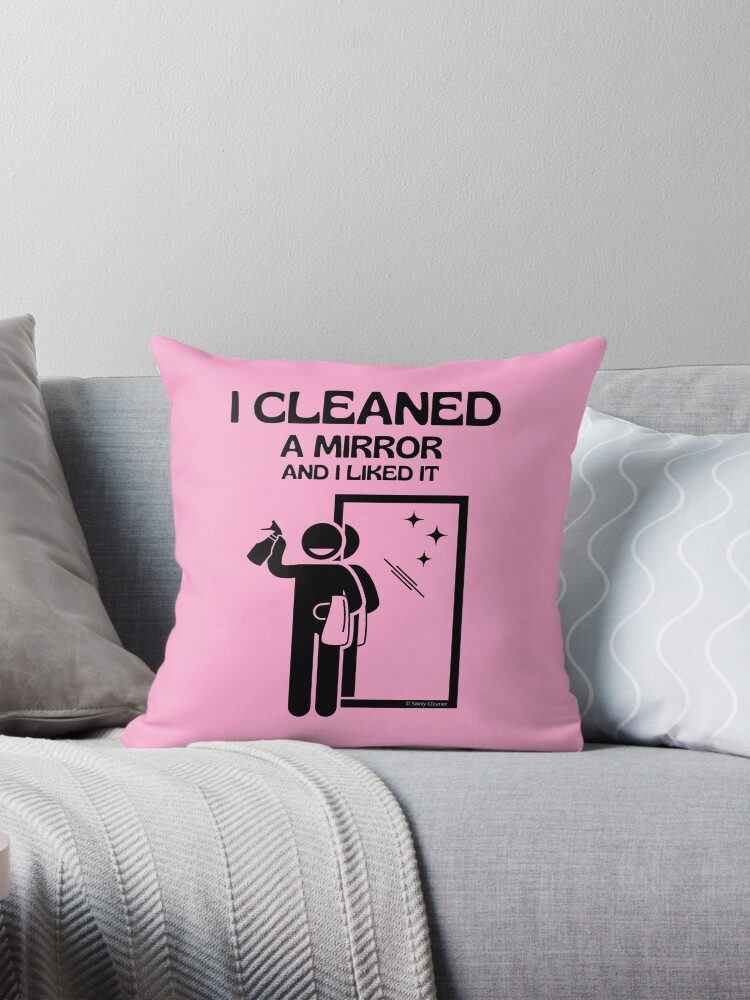 Thumbnail 1 of 4, Pillow, I Cleaned A Mirror And I Liked It Spray Bottle Housekeeping Humor designed and sold by SavvyCleaner.
