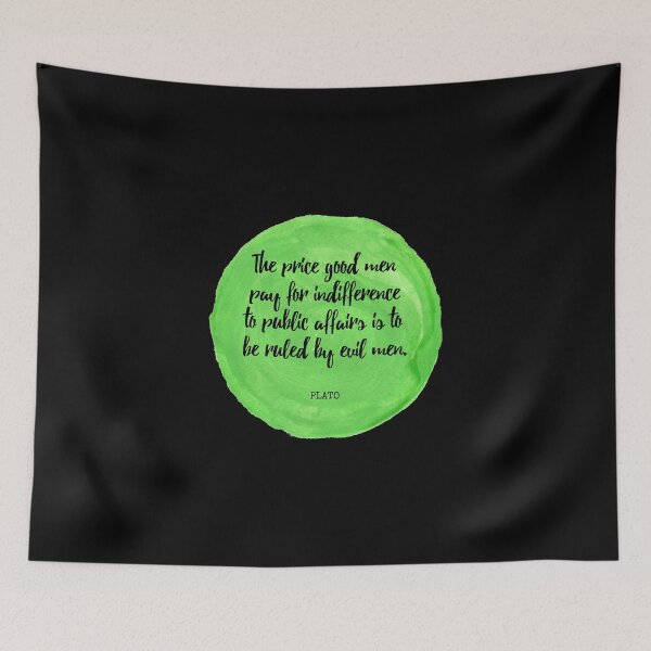 Item preview, Plato - The price good men pay for indifference to public affairs is to be ruled by evil men. designed and sold by SocraticQuotes.