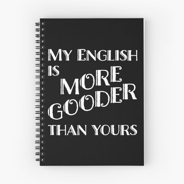 Item preview, My English is gooder than yours designed and sold by LookFrog.