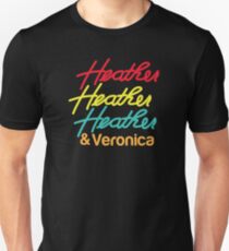 HEATHER HEATHER HEATHER & Veronica Unisex T-Shirt
