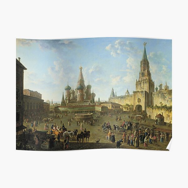 Russia History: Федор Алексеев «Красная площадь в Москве», 1801 год Poster