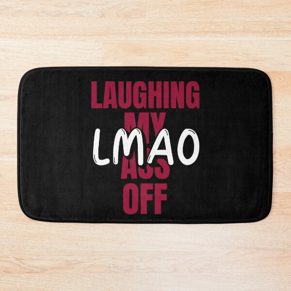 Item preview, LMAO - Laughing my a ** off Acrónimo designed and sold by DanLopesMerch.