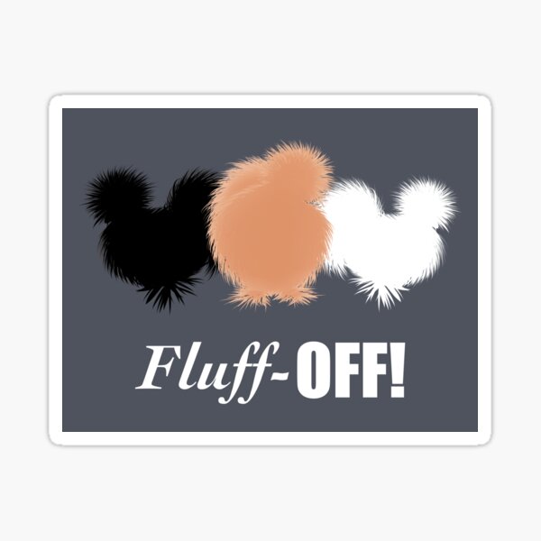 Fluff Off! Funny Silkies with Attitude, Black White and Buff Silkie Chickens Sticker