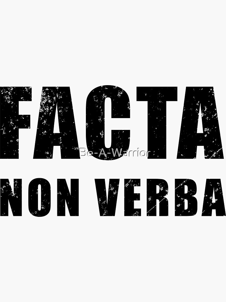 "Facta non Verba Latin phrase meaning "Deeds, not Words"" Sticker for