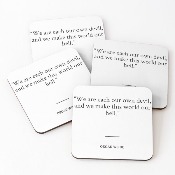 Item preview, Oscar Wilde - We are each our own devil, and we make this world our hell. designed and sold by SocraticQuotes.