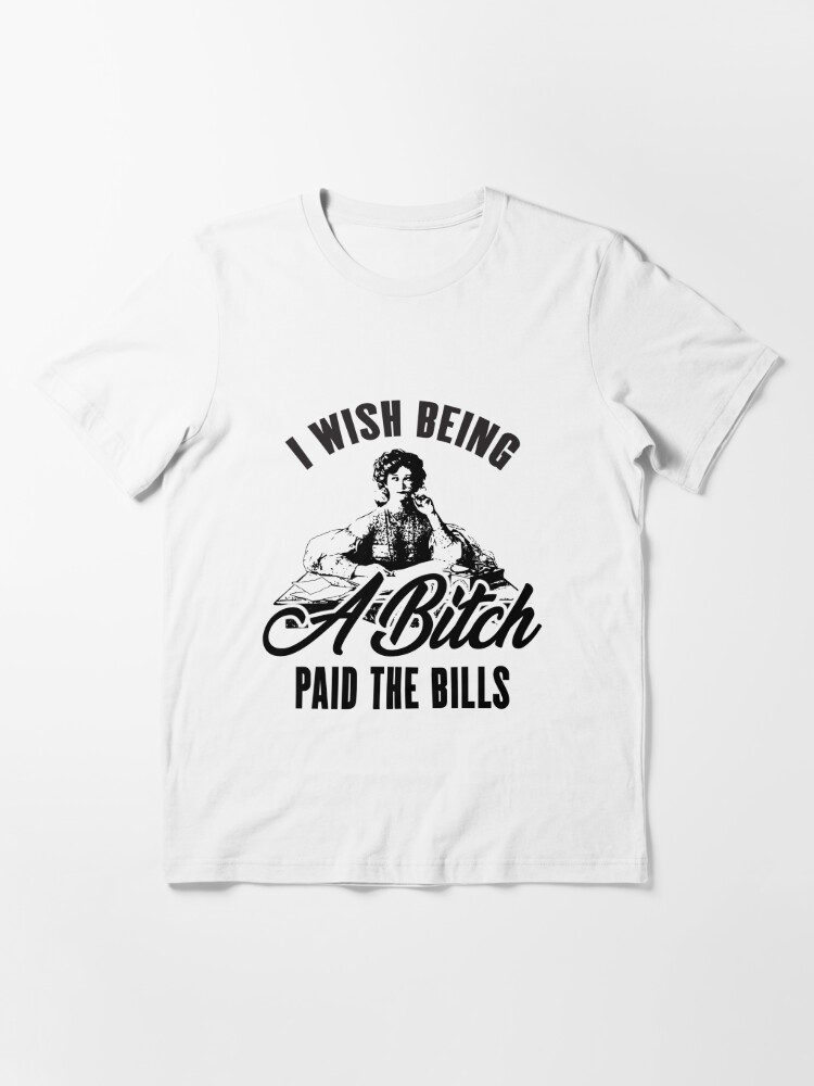 T Shirt for Women, I Wish Being A Bitch Paid The Bills Letter Print Cute  Graphic Tee Shirts Short Sleeve Top Black at  Women's Clothing store