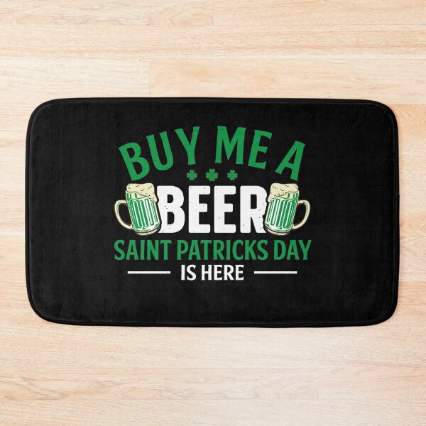 Item preview, Buy Me A Beer St. Patricks Day Is Here designed and sold by Mariano Topno.