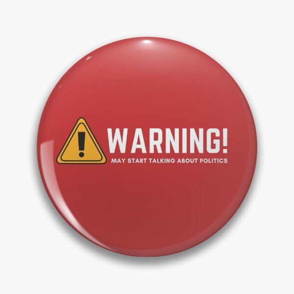 Item preview, Warning May Start Talking About Politics designed and sold by charsquared.