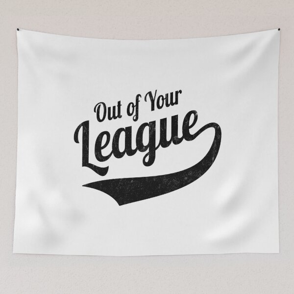 Item preview, Out Of Your League - Dating Advice designed and sold by SpoofTShirts.