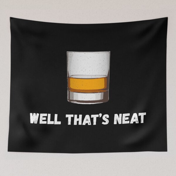 Item preview, Well That's Neat Whiskey Scotch And Bourbon I designed and sold by Lemon Pepper.