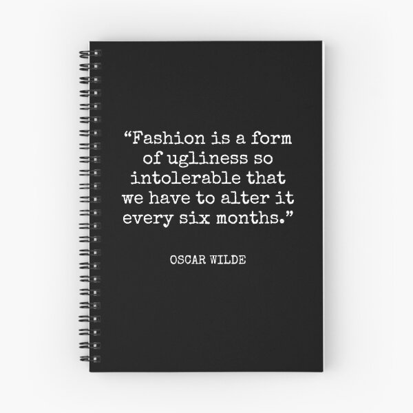 Item preview, Oscar Wilde - Fashion is a form of ugliness so intolerable that we have to alter it every six months. designed and sold by SocraticQuotes.