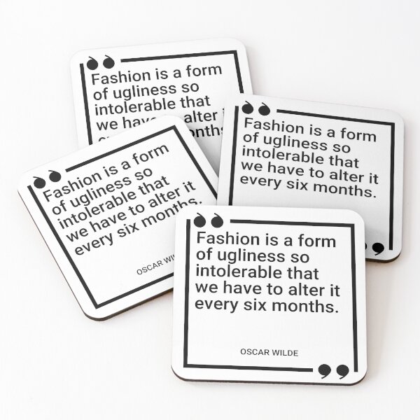 Item preview, Oscar Wilde - Fashion is a form of ugliness so intolerable that we have to alter it every six months. designed and sold by SocraticQuotes.