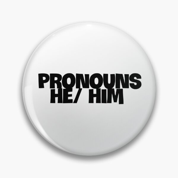 Item preview, Pronouns he /him designed and sold by DemonicGloom.