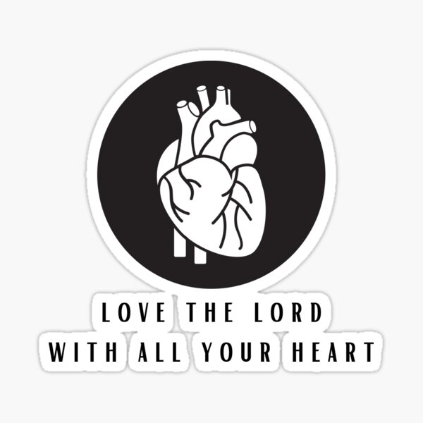 Love the Lord With All your Heart Sticker