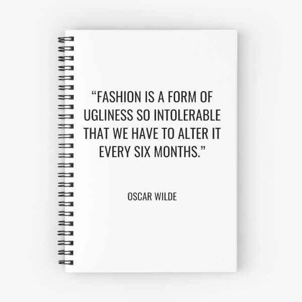 Item preview, Oscar Wilde - Fashion is a form of ugliness so intolerable that we have to alter it every six months. designed and sold by SocraticQuotes.