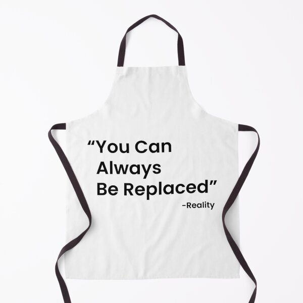 Item preview, You can Always be Replaced designed and sold by Nadheesh.