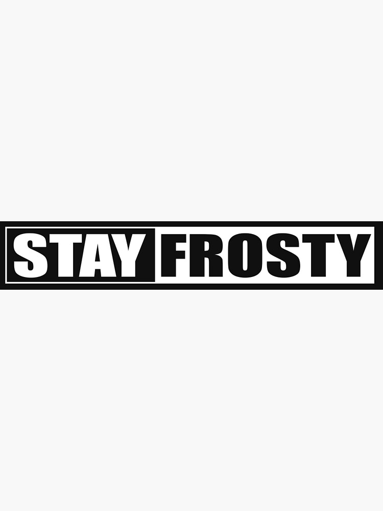 Stay Frosty Greeting Card By Thethirddriv3r Redbubble