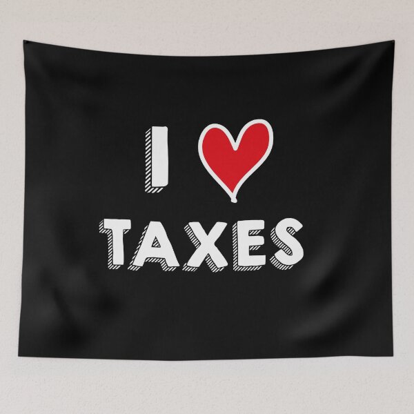 Item preview, I love taxes designed and sold by MerlinTea.