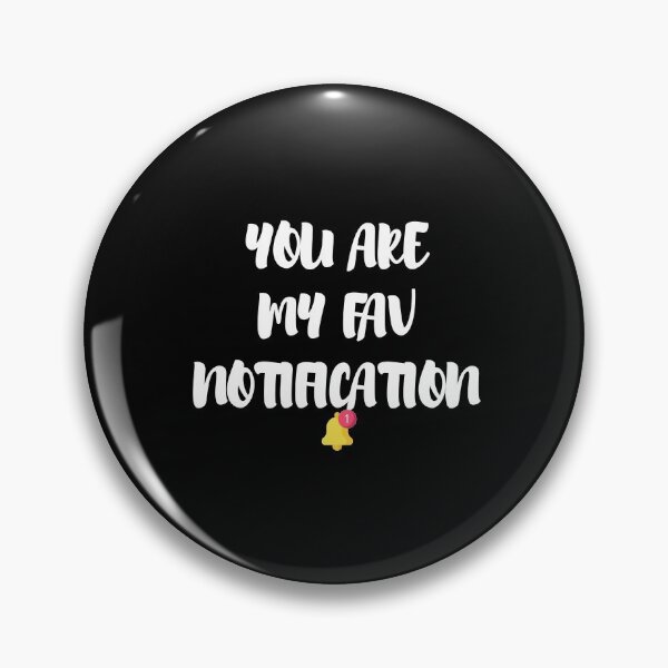 Item preview, you are my fav notification  designed and sold by Happy  Holiday.