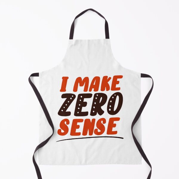 Item preview, I make zero sense design designed and sold by papaipapai198.