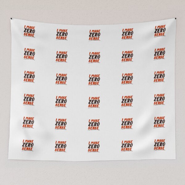 Item preview, I make zero sense design  designed and sold by papaipapai198.
