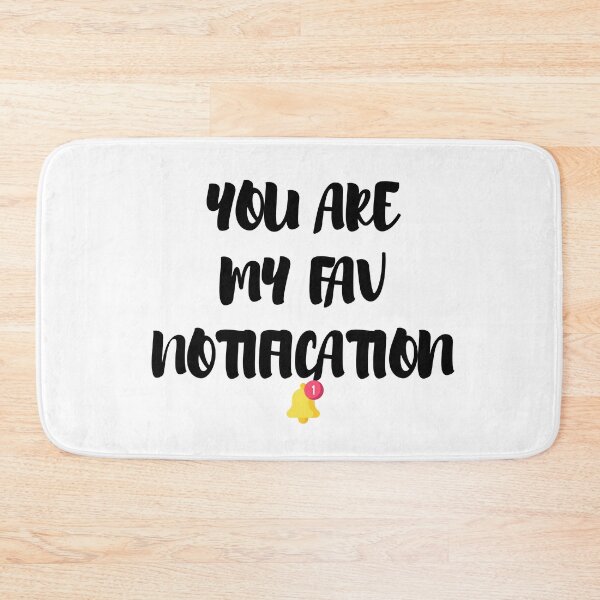 Item preview, you are my fav notification  designed and sold by Happy  Holiday.