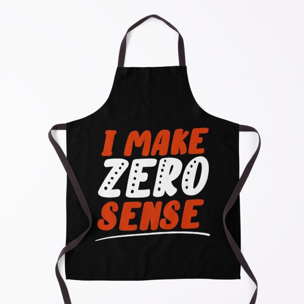 Item preview, I make zero sense design designed and sold by papaipapai198.