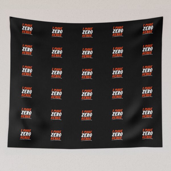Item preview,  I make zero sense design  designed and sold by papaipapai198.